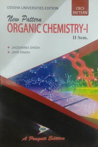 NEW PATTERN ORGANIC CHEMISTRY-I - II SEM. ( ODISHA )