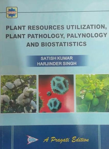 PLANT RESOURCES UTILIZATION, PLANT PATH. PALYNOLOGY AND BIOSTATISTICS - SATISH KUMAR