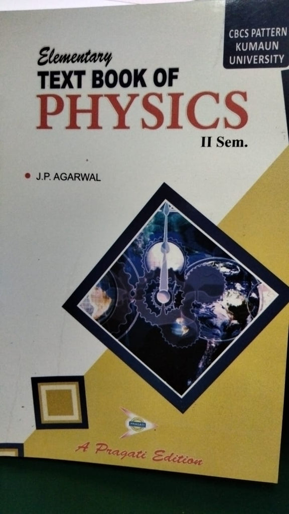 ELEMENTRY TEXT BOOK OF PHYSICS - II sem ( KUMAUN UNIVERSITY )