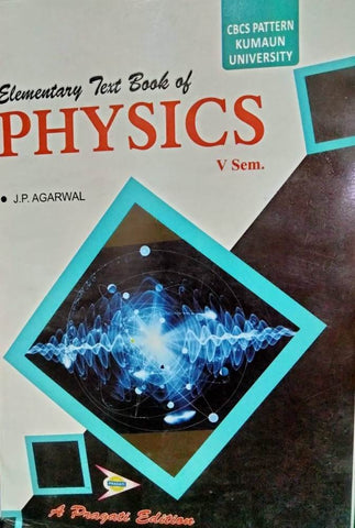 ELEMENTARY TEXT BOOK OF PHYSICS - V sem ( KUMAUN UNIVERSITY )