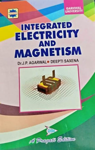 INTEGRATED ELECTRICITY AND MAGNETISM ( GARHWAL UNIVERSITY )