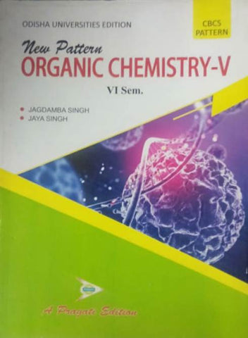 NEW PATTERN ORGANIC CHEMISTRY-V - VI SEM. ( ODISHA )