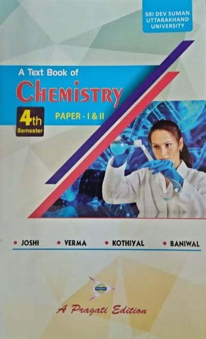 A TEXT BOOK OF CHEMISTRY PAPER - I & II  ( IV SEM ) ( DEV SUMAN )