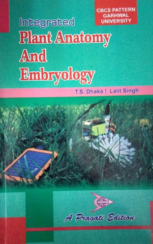 INTEGRATED PLANT ANATOMY AND EMBRYOLOGY ( GARHWAL UNIVERSITY )