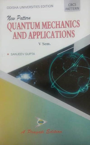 NEW PATTERN QUANTUM MECHANICS AND APPLICATIONS - V SEM. ( ODISHA )