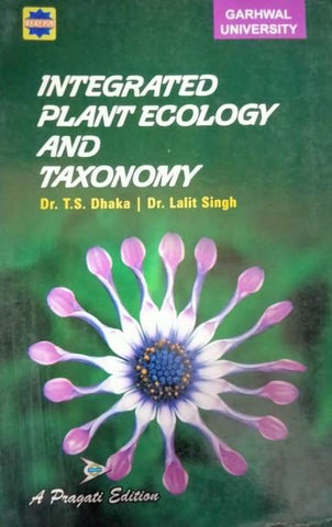 INTEGRATED PLANT ECOLOGY AND TAXONOMY ( GARHWAL UNIVERSITY )