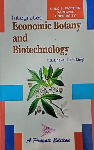 INTEGRATED ECONOMIC BOTANY AND BIOTECHNOLOGY ( GARHWAL UNIVERITY )