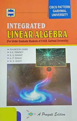 INTEGRATED LINEAR ALGEBRA ( GARHWAL UNIVERSITY )