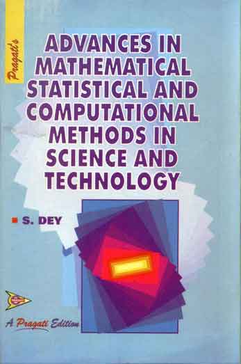 ADVANCES IN MATHEMATICAL STATISTICAL AND COMPUTATIONAL METHODS IN
SCIENCE AND TECHNOLOGY