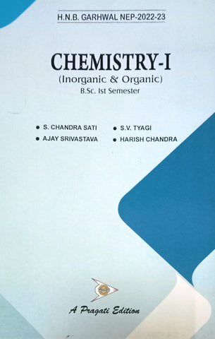 NEP CHEMISTRY â€“ I ( INORGANIC & ORGANIC ) Ist SEM GARWAL H.N. B. ( S.CHANDRA SATI , S.V. TYAGI , AJAY SRIVASTAVA , HARISH CHANDRA )