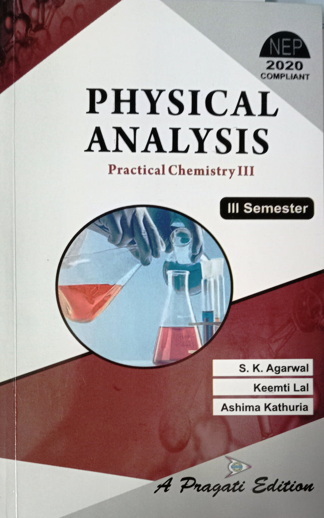 NEP PHYSICAL ANALYSIS PRACTICAL CHEMISTRY IIIrd ( S.K. AGARWAL , KEEMTI LAL , ASHIMA KATHURIA )