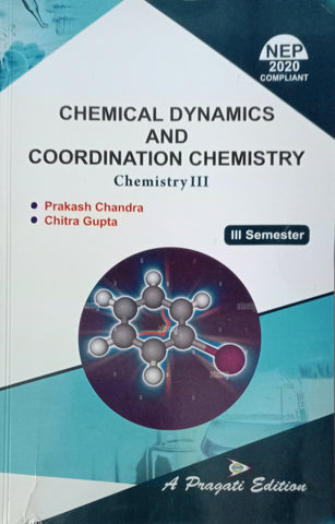 NEP CHEMICAL DYNAMICS AND COORDINATION CHEMISTRY IIIrd SEM ( PRAKASH CHANDRA , CHITRA GUPTA )