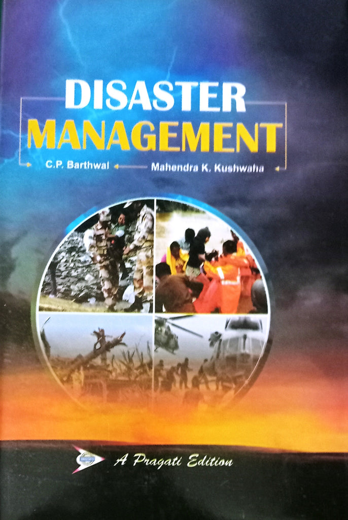 DISASTER MANAGEMENT ( H. B. ) ( C. P.  BARTHWAL , MAHENDRA K. KUSHWAHA )