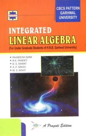 INTEGRATED LINEAR ALGEBRA