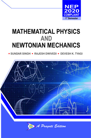 NEP MATHEMATICAL PHYSICS & NEWTONIAN MECHANICS (Sundar Singh, RK Dwivedi, Devesh K Tyagi) (Physics)