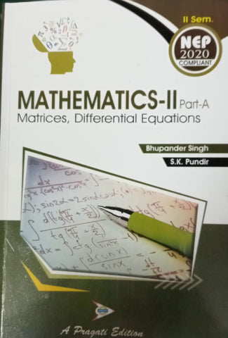 NEP MATHEMATICS-2 PART â€“ A SEM-2 MATRICES , DIFFERENTIAL EQUATIONS (BHUPANDER SINGH , S.K. PUNDIR)