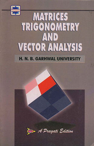 MATRICS, TRIGONOMETRY AND VECTOR ANALYSIS