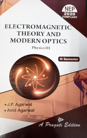 NEP ELECTROMAGNETIC THEORY AND MODERN OPTICS PHYSICS IIIrd SEM ( J.P. AGARWAL , AMIT AGARWAL )