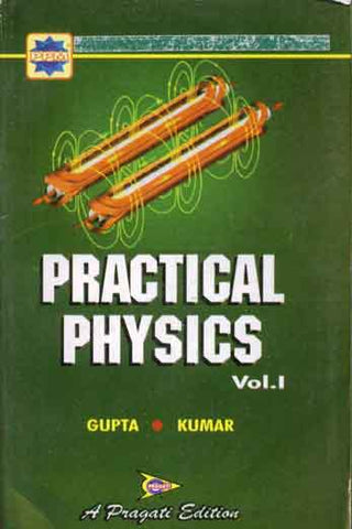 PRACTICAL PHYSICS VOL. I